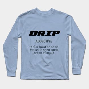 DRIP Definition Long Sleeve T-Shirt